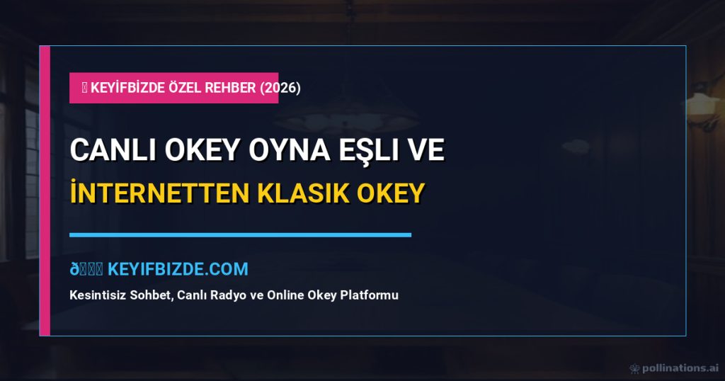 Canlı Okey Oyna: İnternetten Eşli Ve Klasik Okey Kazanma Taktikleri (2026) – Adım Adım Kusursuz Uygulama Rehberi
