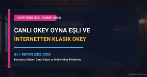 Canlı Okey Oyna: İnternetten Eşli ve Klasik Okey Kazanma Taktikleri