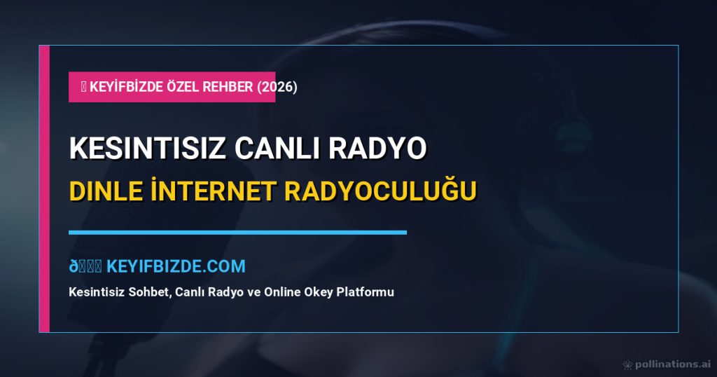 Kesintisiz Canlı Radyo Dinle: İnternet Radyoculuğu ve Müzik Keyfi