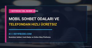 Mobil Sohbet - Mobil Sohbet Odaları Telefondan Hızlı ve Ücretsiz Giriş