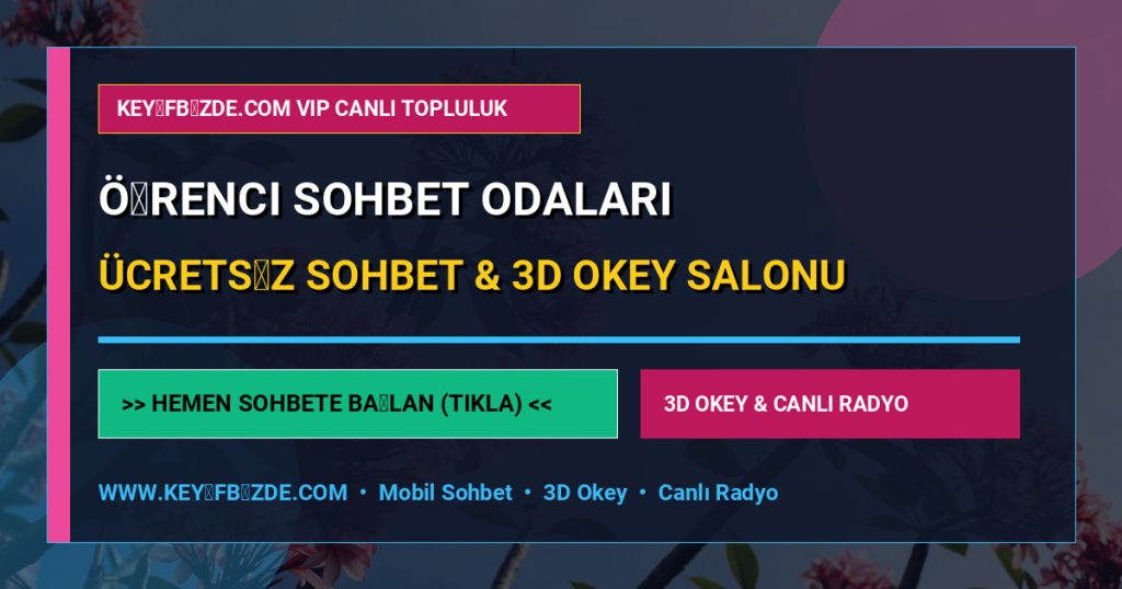 Öğrenci Sohbet Odaları - Öğrenci Sohbet Odaları