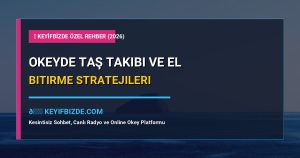 Okeyde Taş Takibi ve El Bitirme Stratejileri: Ustaların Sırları