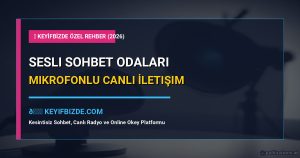 Sesli Sohbet - Sesli Sohbet Odaları Mikrofonlu Canlı İletişim Platformu