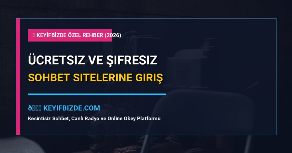 Ücretsiz ve Şifresiz Sohbet Sitelerine Telefondan Giriş Rehberi